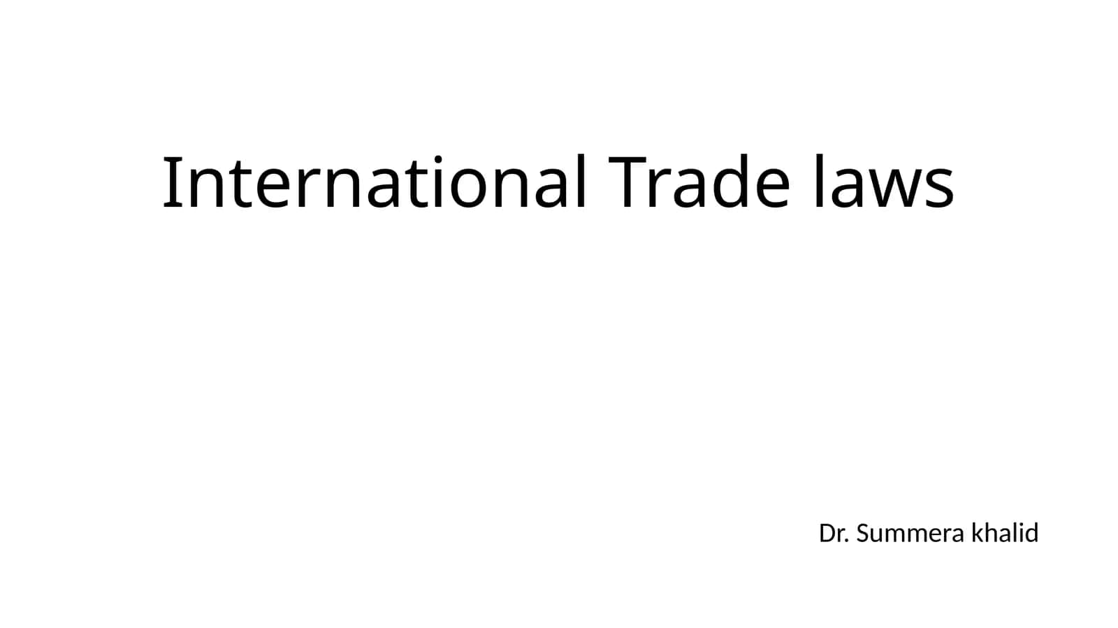INTERNATIONAL TRADE LAWS 1