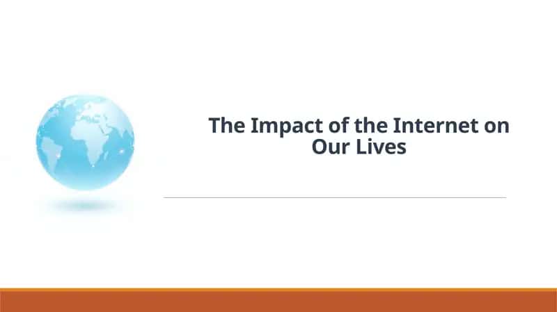 The Impact of the Internet on Our Lives 1