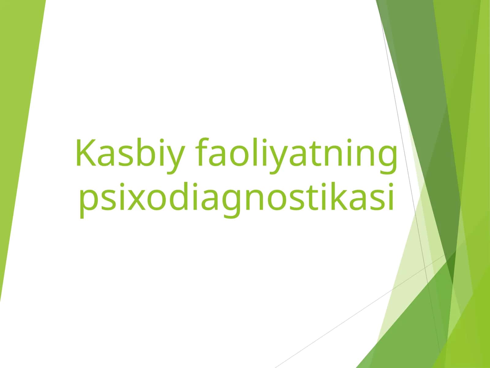 Kasbiy faoliyatning psixodiagnostikasi 1