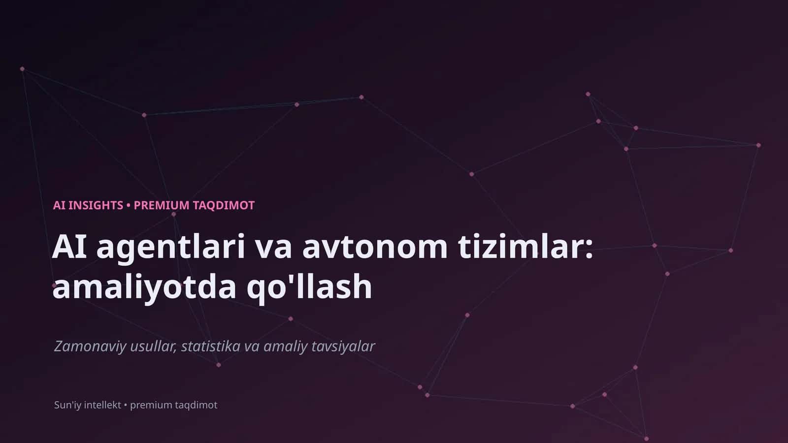 AI agentlari va avtonom tizimlar: amaliyotda qo'llash 1
