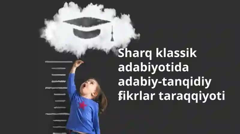 Sharq klassik adabiyotida adabiy-tanqidiy fikrlar taraqqiyoti