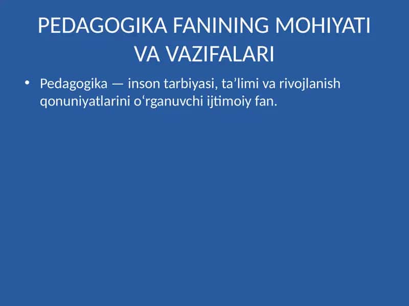 PEDAGOGIKA FANINING MOHIYATI VA VAZIFALARI 1