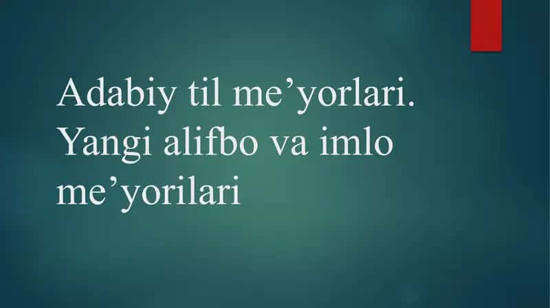 Adabiy til meʼyorlari. Yangi alifbo va imlo meʼyorilari 1