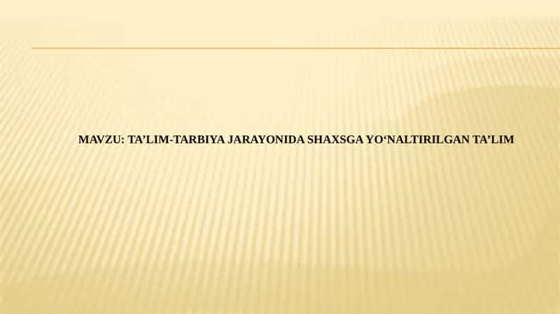 Ta'lim-tarbiya jarayonida shaxsga yo‘naltirilgan ta’lim 1