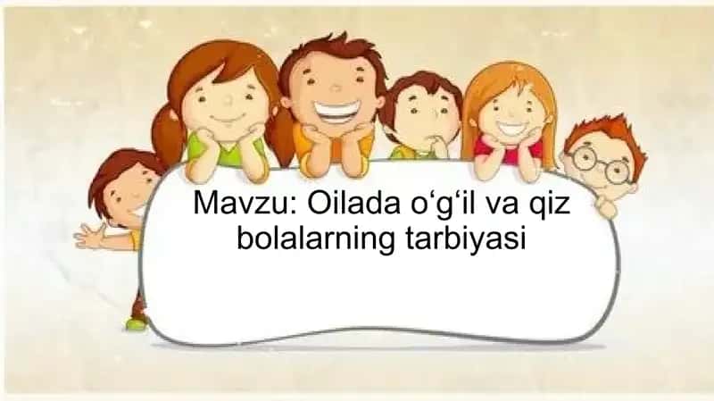 Oilada oʻgʻil va qiz bolalarning tarbiyasi 1