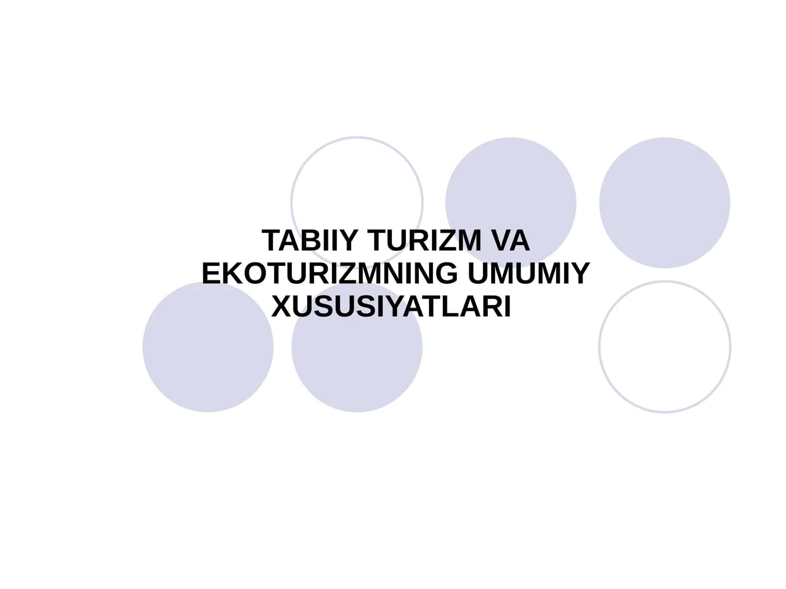 TABIIY TURIZM VA EKOTURIZMNING UMUMIY XUSUSIYATLARI 1