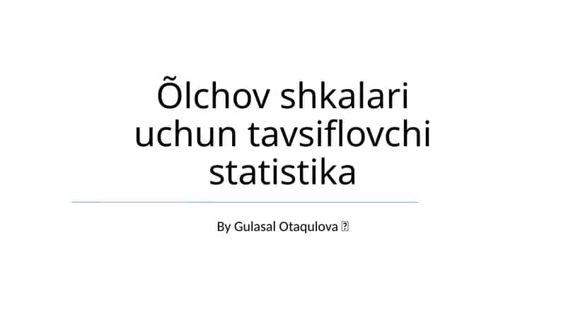 Õlchov shkalari uchun tavsiflovchi statistika 1