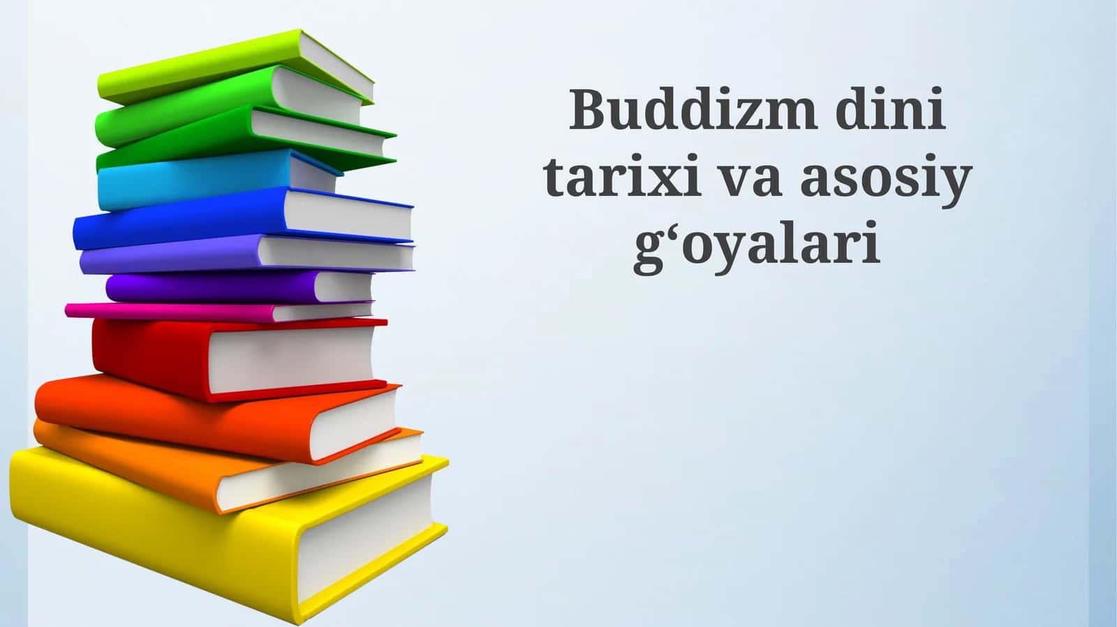 Buddizmning kelib chiqishi va asosiy g'oyalari 1