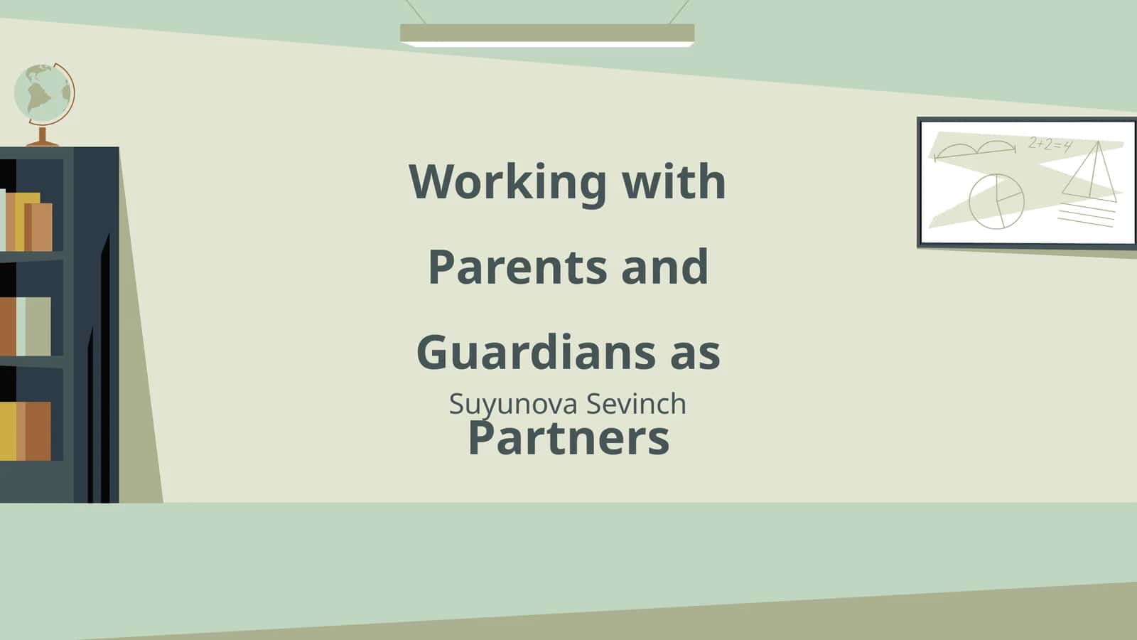 Working with Parents and Guardians as Partners 1