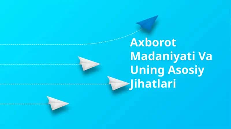 Axborot Madaniyati Va Uning Asosiy Jihatlari 1