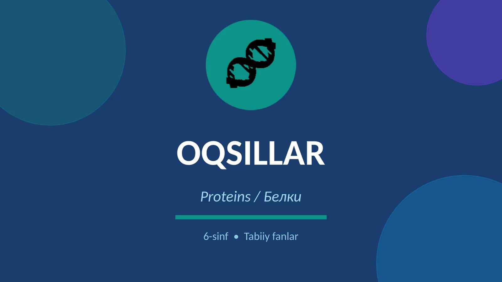 6-sinf tabiiy fan ochiq dars :Oqsillar 1