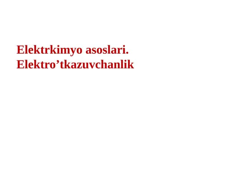 Elektrkimyoasoslari. Elektro’tkazuvchanlik 1