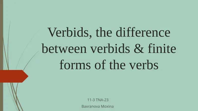 Verbids, the difference between verbids & finite forms of the verbs 1