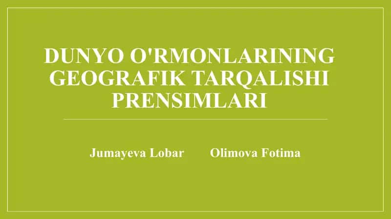 Dunyo o'rmonlarining geografik tarqalishi Prensimlari 1