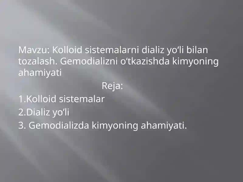 Kolloid sistemalarni dializ yo‘li bilan tozalash. Gemodializni o‘tkazishda kimyoning ahamiyati