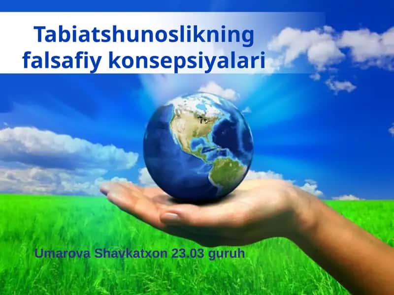Tabiatshunoslikning falsafiy konsepsiyalari 1