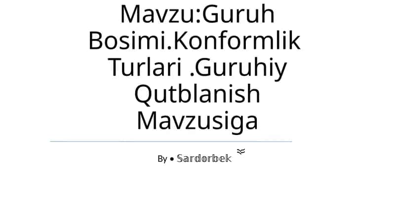 Guruh Bosimi.Konformlik Turlari.Guruhiy Qutblanish Mavzusiga 1