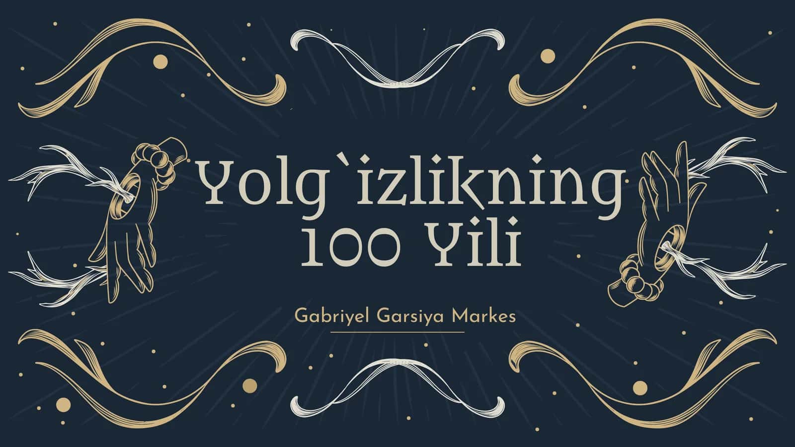 Yolg`izlikning 100 Yili - Gabriyel Garsiya Markes 1