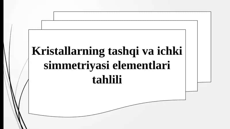 Kristallarning tashqiva ichki simmetriyasi elementlari tahlili 1