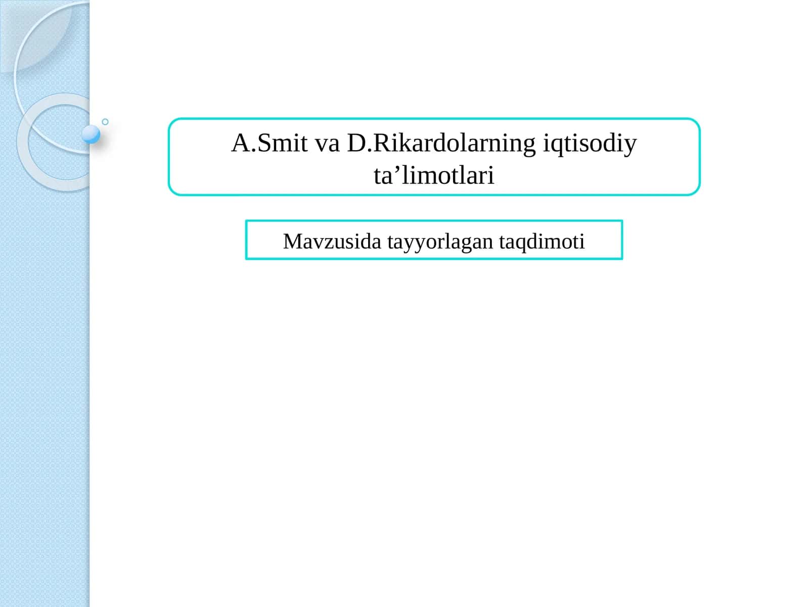 A.Smit va D.Rikardolarning iqtisodiy ta’limotlari 1