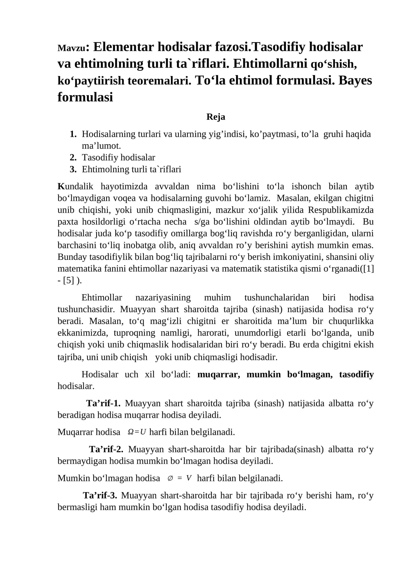 Elementar hodisalar fazosi.Tasodifiy hodisalar va ehtimolning turli ta`riflari. Ehtimollarni qo‘shish, ko‘paytirish teoremalari. To‘la ehtimol formulasi. Bayes formulasi 1