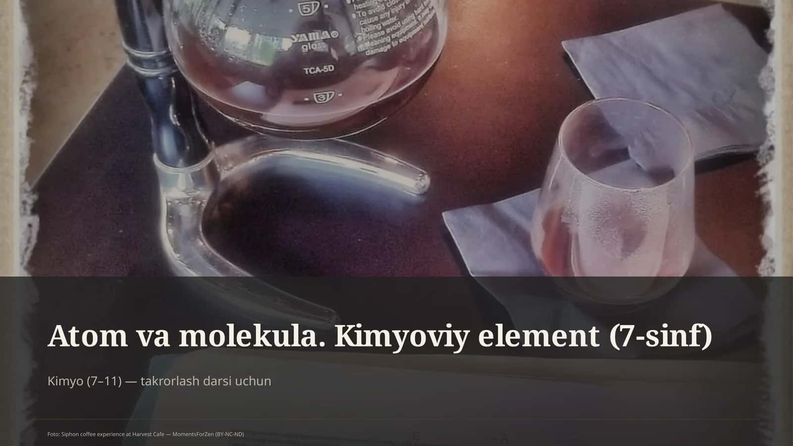 Atom va molekula. Kimyoviy element (7-sinf) 1