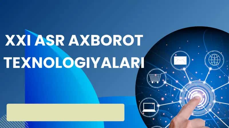 XXI ASR AXBOROT TEXNOLOGIYALARI 1