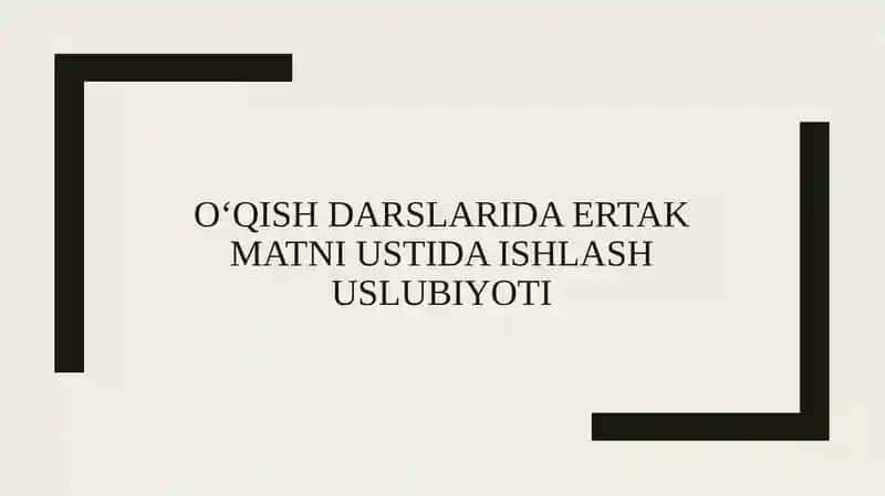 Oʻqishdarslarida ertak matni ustida ishlash uslubiyoti