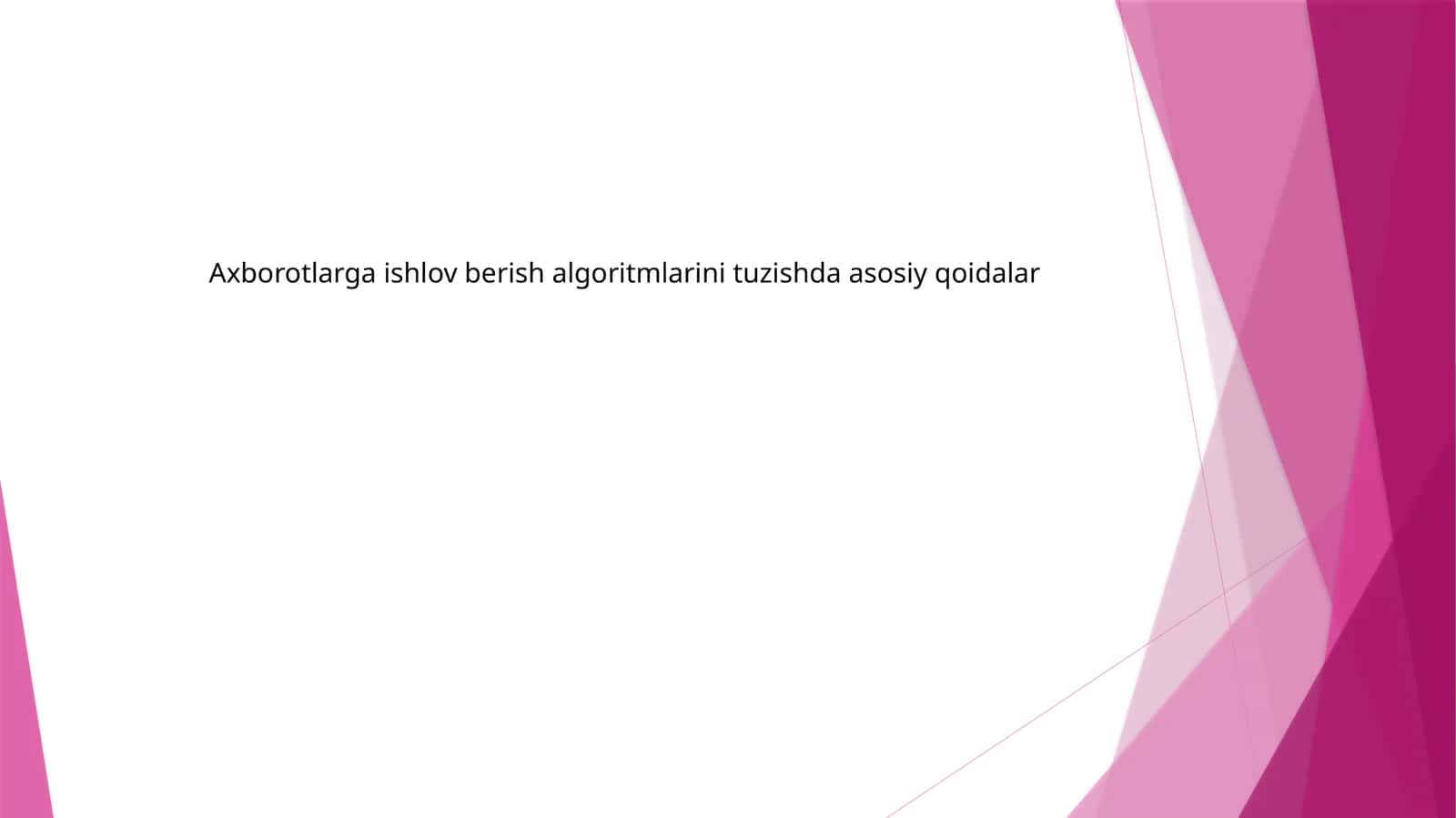 Axborotlarga ishlov berish algoritmlarini tuzishda asosiy qoidalar 1