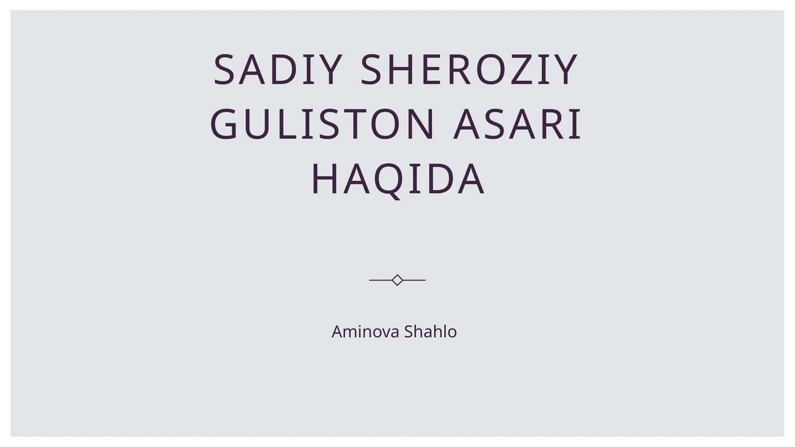 Sadiy Sheroziy Guliston asari haqida 1