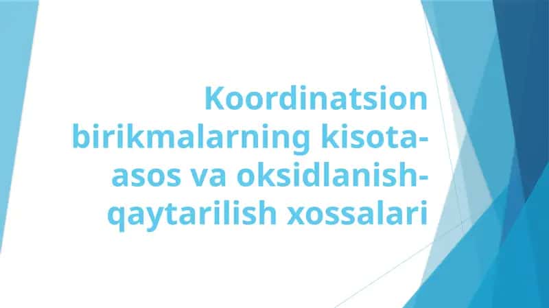 Koordinatsion birikmalarning kisota-asos va oksidlanish-qaytarilish xossalari 1