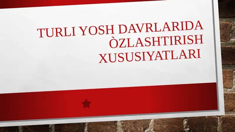 Turli yosh davrlarida o'zlashtirish xususiyatlari 1
