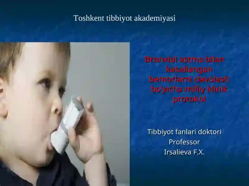 Bronxial astma bilan kasallangan bemorlarni davolash bo‘yicha milliy klinik protokol