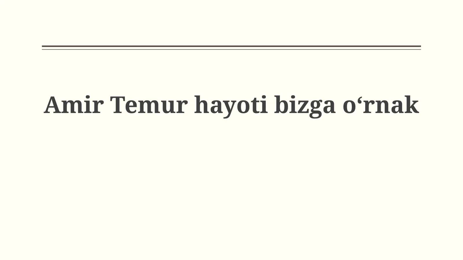 Amir Temur hayotibizgaoʻrnak 1
