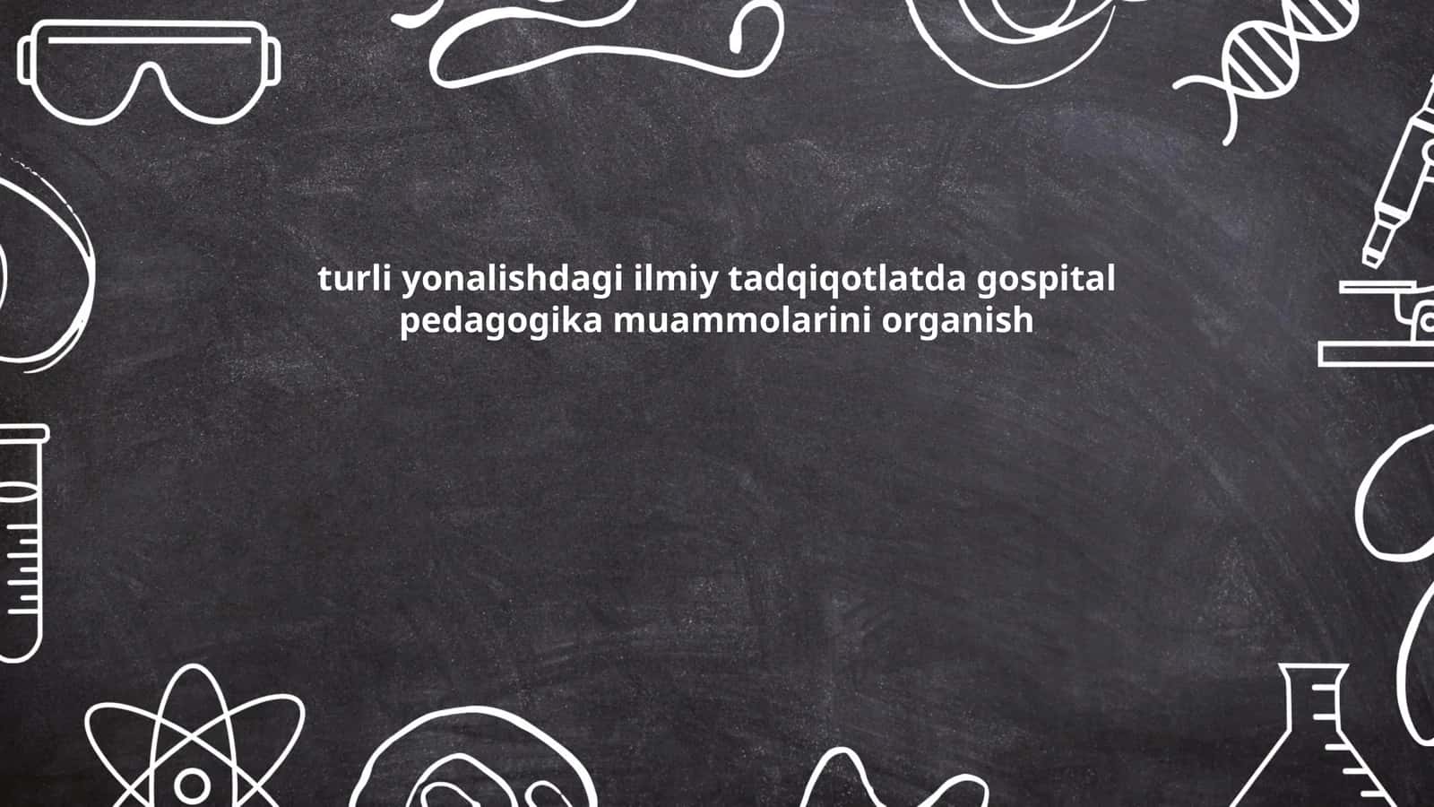 Gospital pedagogika: umumiy tushuncha va ta'rifi 1