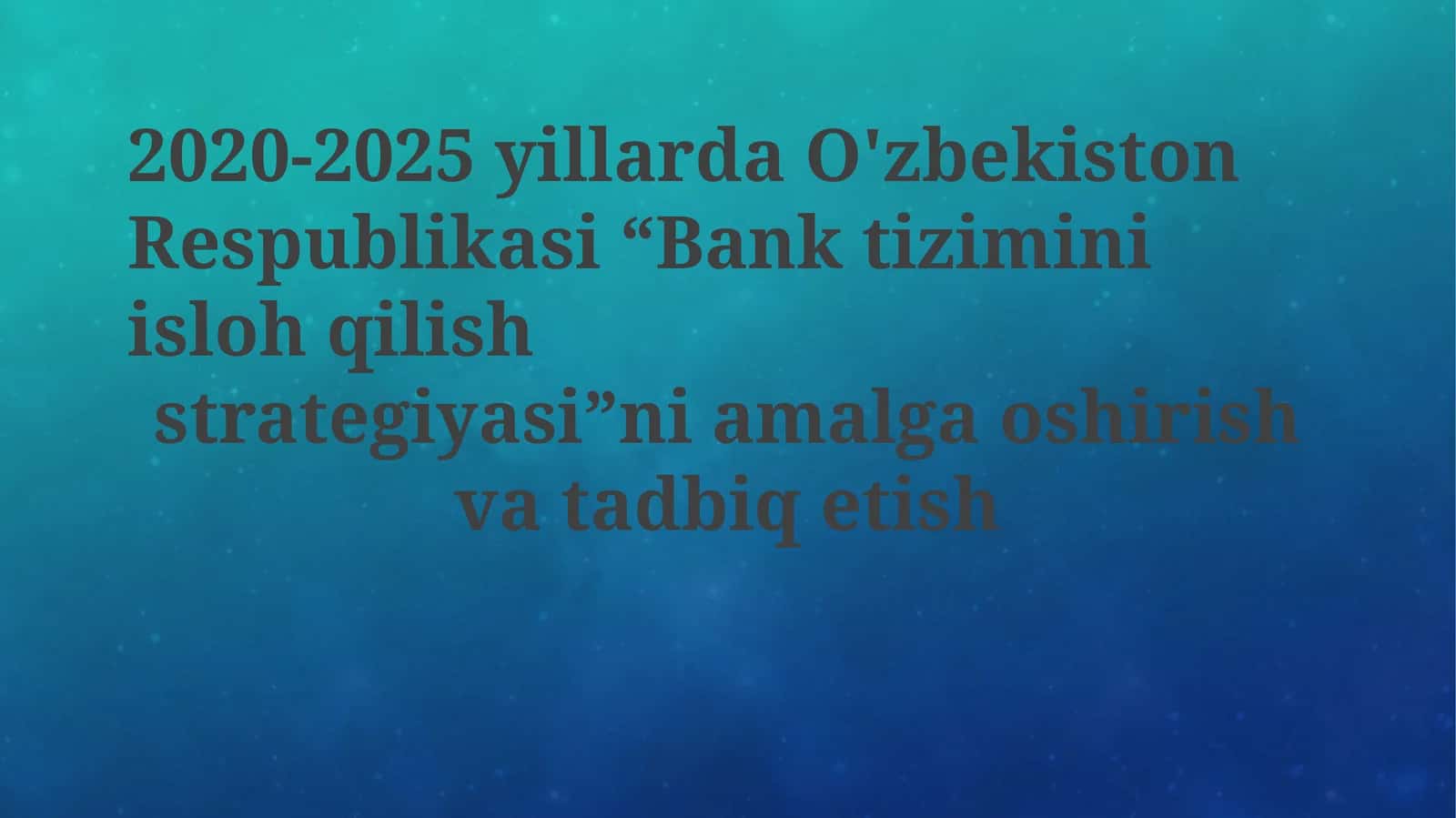 O'zbekiston Respublikasi“Banktiziminiislohqilishstrategiyasi” 1