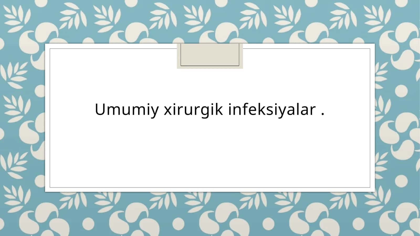Umumiy xirurgik infeksiyalar 1