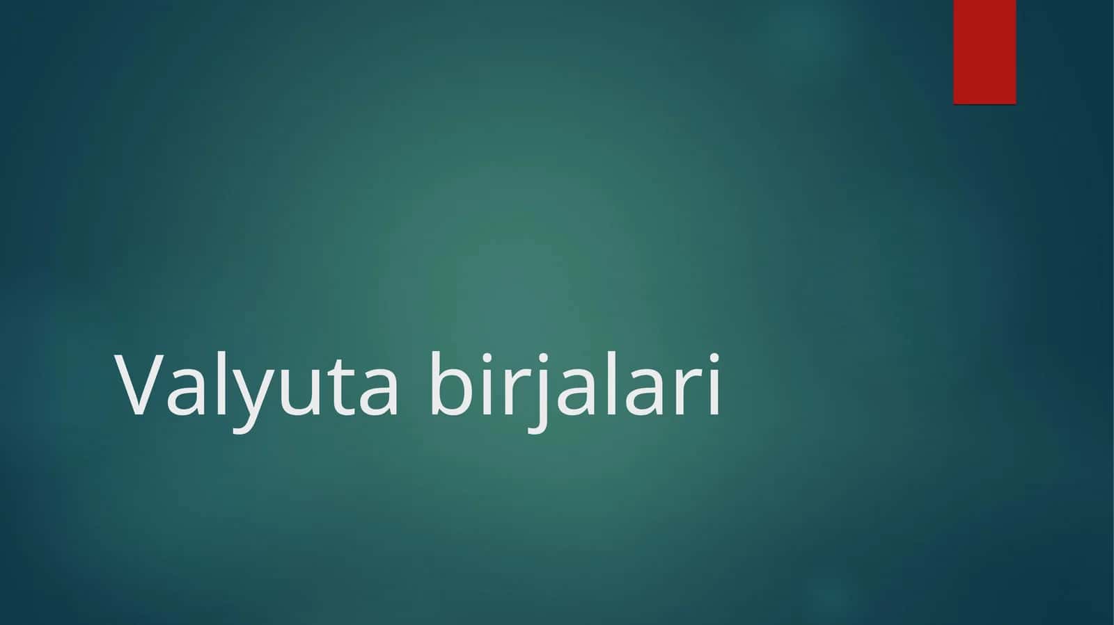 Valyuta birjalari 1