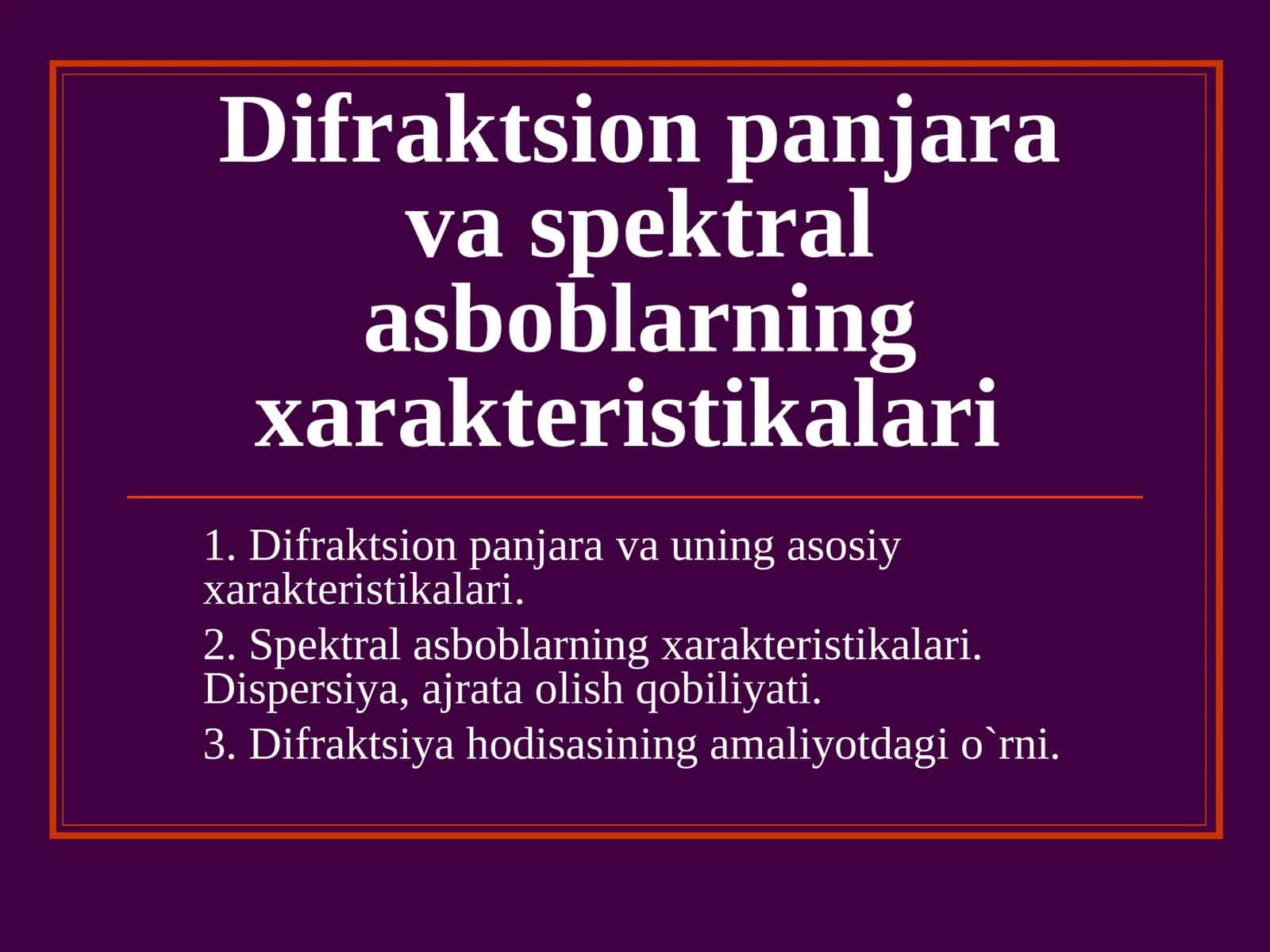 Difraktsiоn panjara va spеktral asbоblarning хaraktеristikalari 1