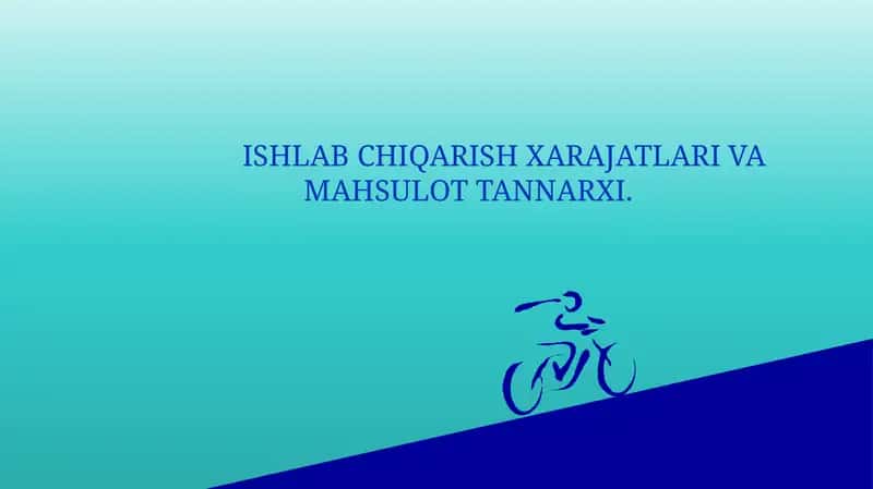 ISHLAB CHIQARISH XARAJATLARI VA MAHSULOT TANNARXI. 1