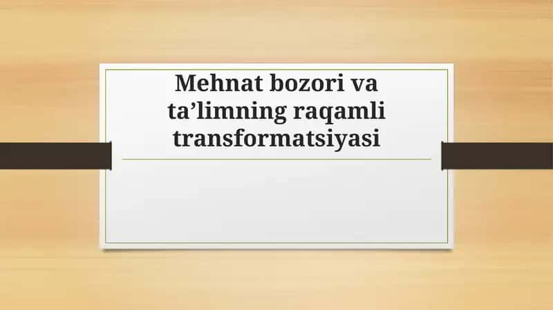 Mehnat bozori va ta’limning raqamli transformatsiyasi 1