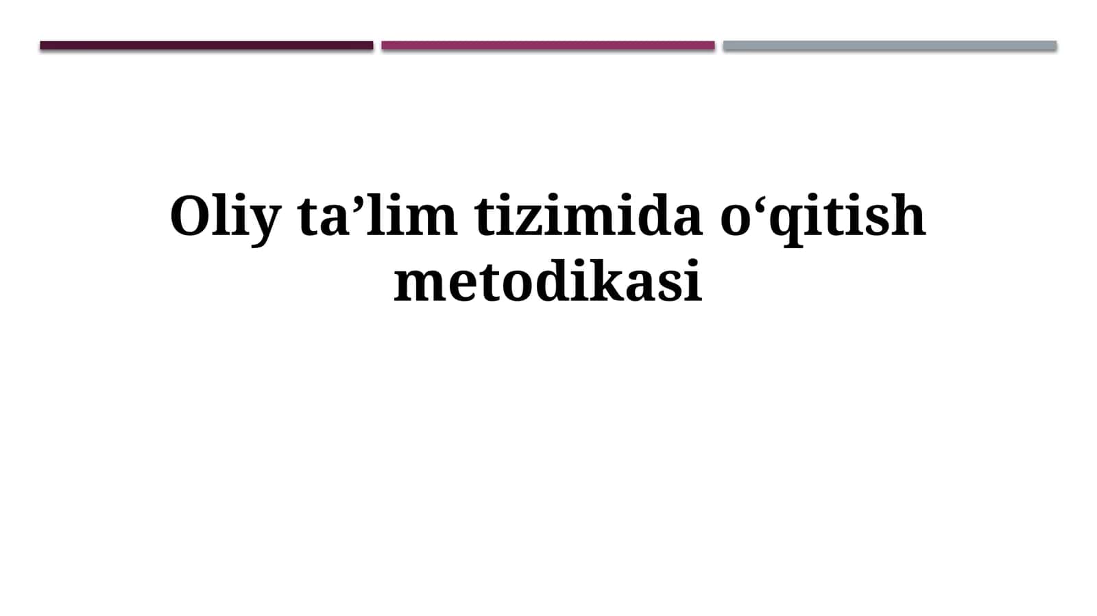 Oliy ta’lim tizimida o‘qitish metodikasi 1