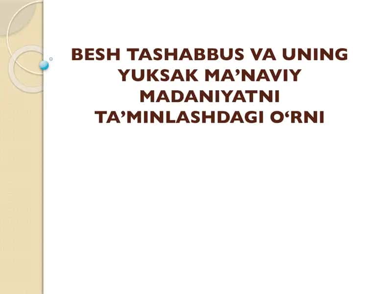 Besh Tashabbus va uning yuksak ma'naviy madaniyatni ta’minlashdagi o‘rni 1