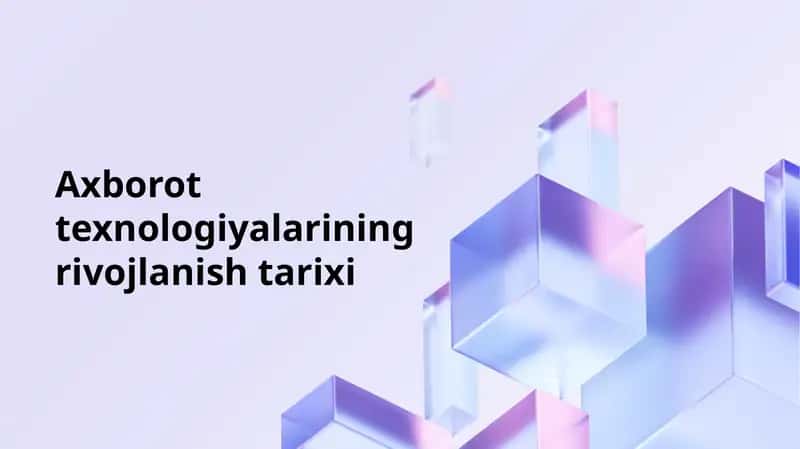 Axborot texnologiyalarining rivojlanish tarixi 1
