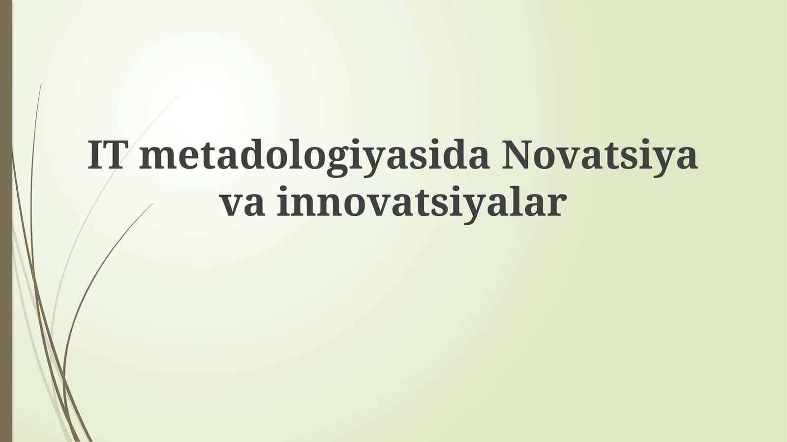ITmetadologiyasidaNovatsiyavainnovatsiyalar 1