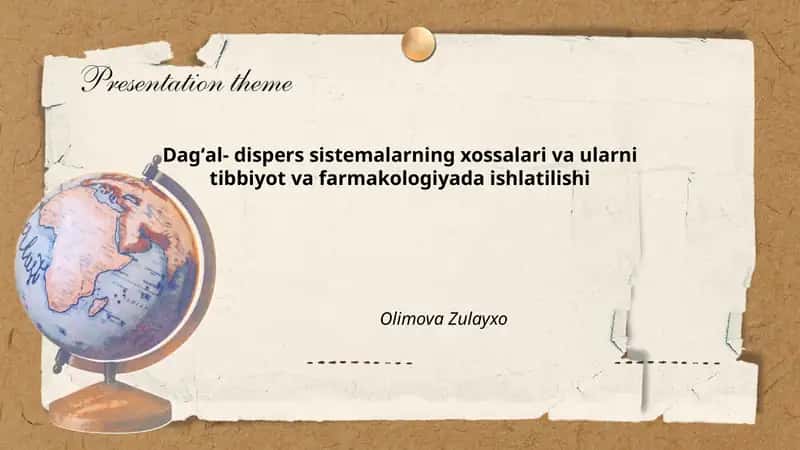 Dagʻal-dispers sistemalarning xossalari va ularni tibbiyot va farmakologiyada ishlatilishi 1