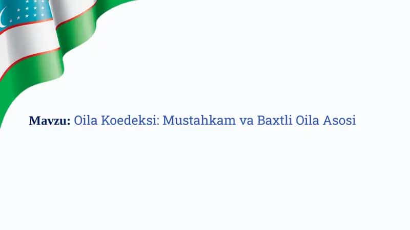 Oila Koedeksi: Mustahkam va Baxtli Oila Asosi 1