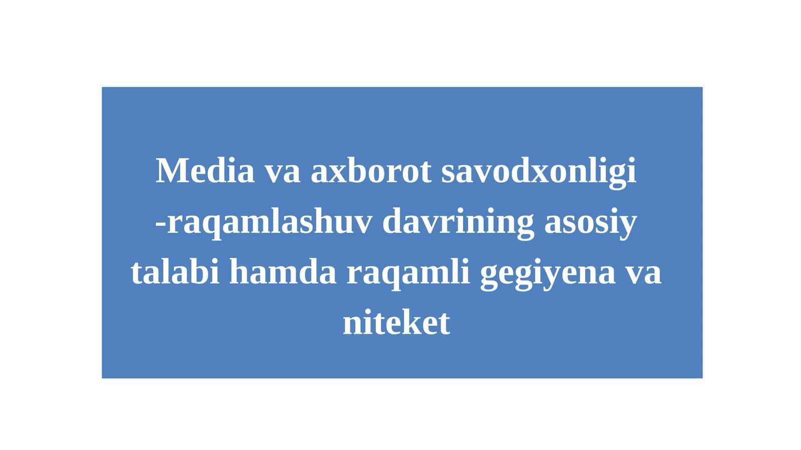 Media va axborot savodxonligi 1