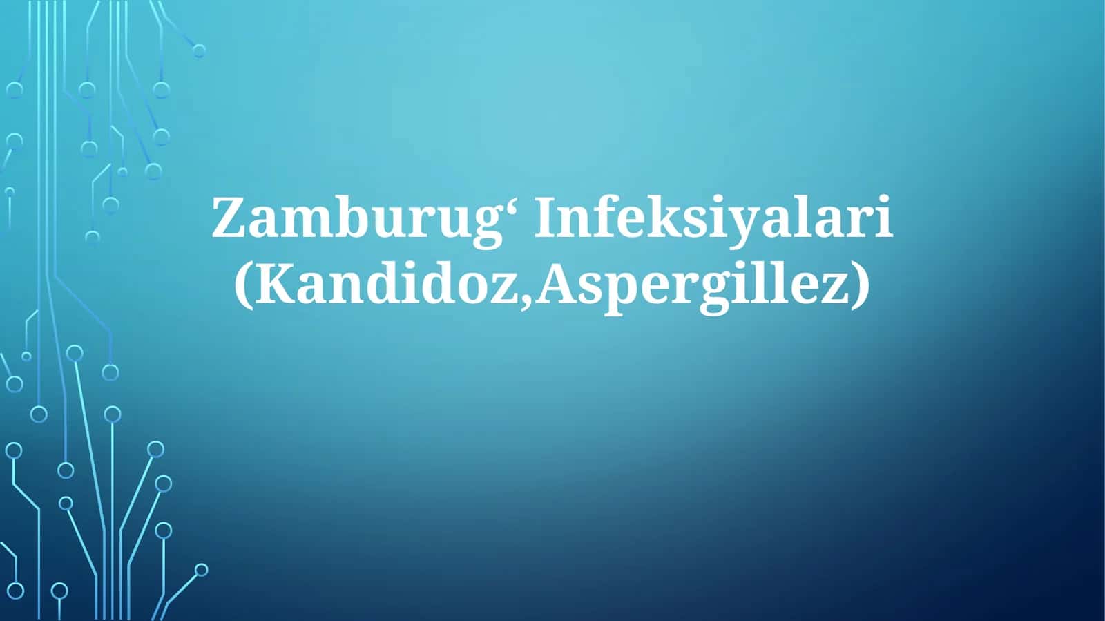 Zamburugʻ Infeksiyalari (Kandidoz, Aspergillez) 1