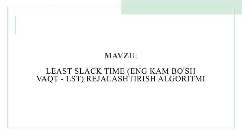 Least Slack Time (LST) rejalashtirish algoritmi 1